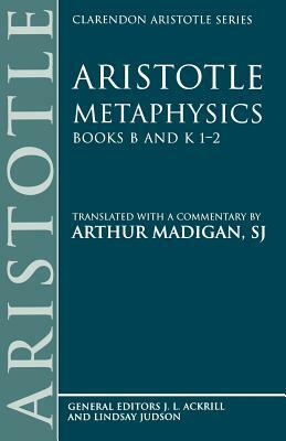 Metaphysics: Books B and K 1-2 by Aristotle