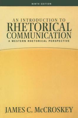 Introduction to Rhetorical Communication by James C. McCroskey
