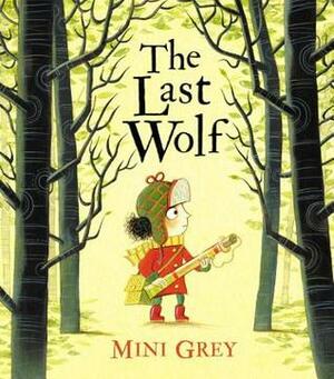 The Last Wolf by Mini Grey