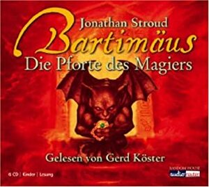 Die Pforte des Magiers / Ptolemy's Gate by Jonathan Stroud, Gerd Köster, Katharina Orgaß