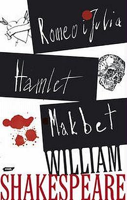 Romeo i Julia, Hamlet, Makbet by William Shakespeare