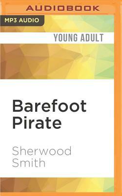 Barefoot Pirate by Sherwood Smith