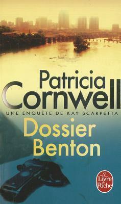 Dossier Benton by Patricia Cornwell
