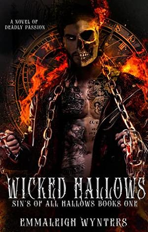 Wicked Hallows - A Novel Of Deadly Passion : Sin's Of All Hallows Eve by Emmaleigh Wynters