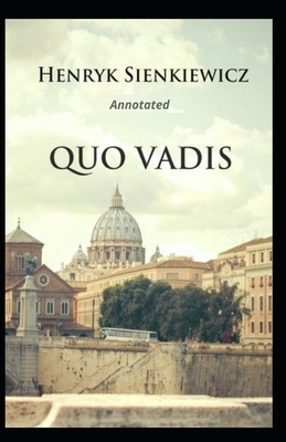 Quo Vadis Annotated by Henryk Sienkiewicz