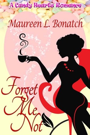 Forget Me Not by Maureen L. Bonatch