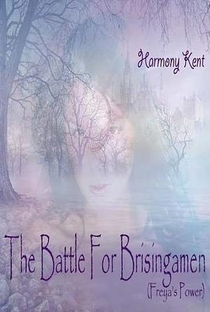 The Battle For Brisingamen by Harmony Kent, Harmony Kent