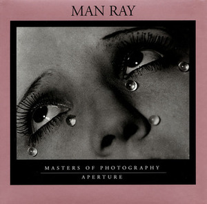 Man Ray: Masters of Photography Series by Jed Perl, Man Ray
