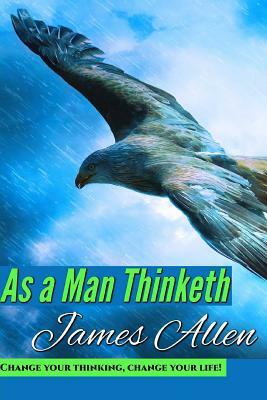 As a Man Thinketh by James Allen