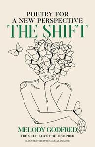 The Shift: Poetry for a New Perspective by Melody Godfred