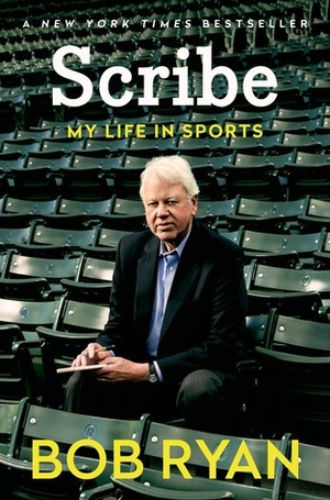 Scribe: My Journey As a Sportswriter by Bob Ryan