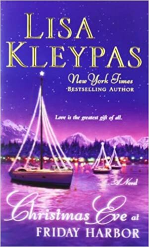 Christmas Eve at Friday Harbor by Lisa Kleypas