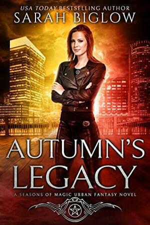 Autumn's Legacy by Sarah Biglow