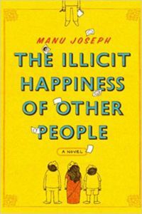 The Illicit Happiness of Other People by Manu Joseph