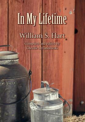 In My Lifetime by William S. Hart