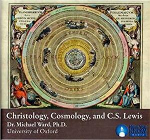 CS Lewis: Christology and Cosmology by Michael Ward