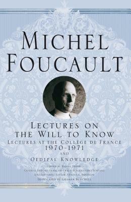 Lectures on the Will to Know: 1970-1971 and Oedipal Knowledge by M. Foucault