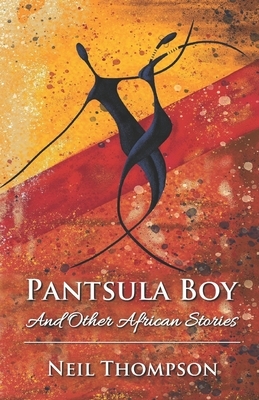 Pantsula Boy: And Other African Stories by Neil Thompson