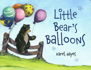 Little Bear's Balloons by Karel Hayes