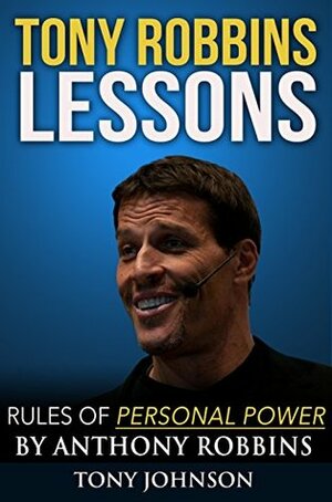 Tony Robbins Lessons: Rules of Personal Power by Anthony Robbins, Tony Johnson