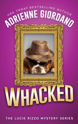 Whacked: Misadventures of a Frustrated Mob Princess by Adrienne Giordano