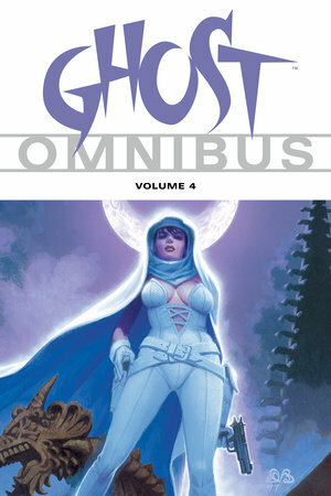 Ghost Omnibus Volume 4 by Chris Warner, Marvin Mariano, Mike Kennedy, Ryan Benjamin, Christian Zanier