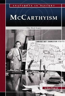 McCarthyism: The Red Scare by Derek Shouba, Katie Van Sluys, Brian Fitzgerald