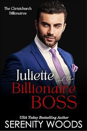 Juliette and the Billionaire Boss by Serenity Woods