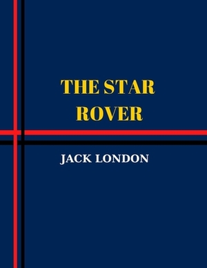 The Star Rover by Jack London