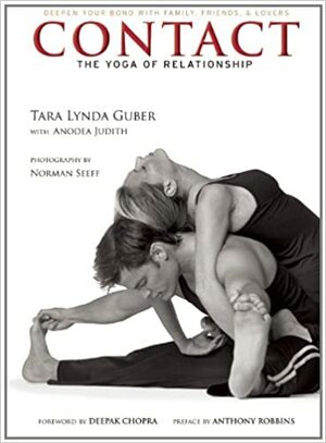 Contact: The Yoga of Relationship by Deepak Chopra, Anthony Robbins, Tara Lynda Guber, Norman Seeff