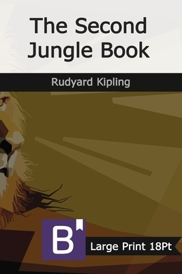 The Second Jungle Book: Large Print by Rudyard Kipling