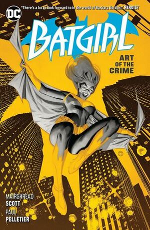 Batgirl, Vol. 5: Art of the Crime by Mairghread Scott, Paul Pelletier