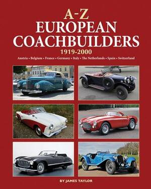 A-Z European Coachbuilders: 1919-2000, Austria * Belgium * France * Germany * Italy * the Netherlands * Spain * Switzerland by James Taylor