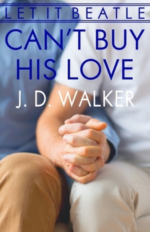 Can't Buy His Love by J.D. Walker