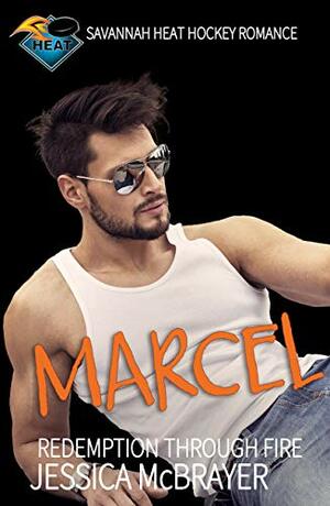 Marcel: Redemption through Fire by Jessica McBrayer