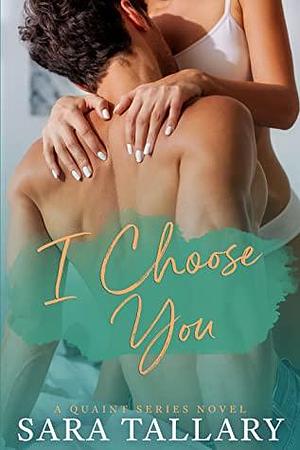 I Choose You by Sara Tallary