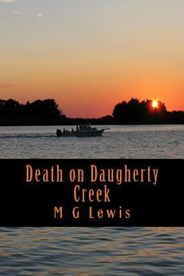 Death on Daugherty Creek by M. G. Lewis