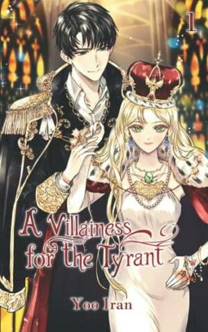 A Villainess for the Tyrant, Vol. 1 by Yoo Iran