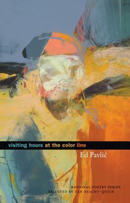 Visiting Hours at the Color Line by Ed Pavlić