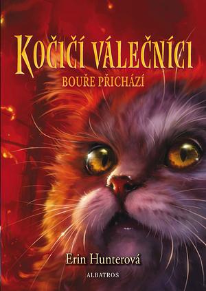 Kočičí válečníci: Bouře přichází by Erin Hunter