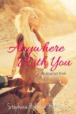 Anywhere With You by Stephanie Hoffman McManus