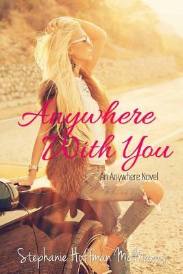 Anywhere With You by Stephanie Hoffman McManus