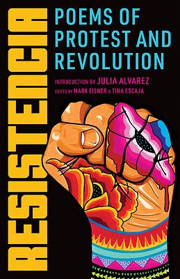 Resistencia: Poems of Protest and Revolution by Julia Alvarez