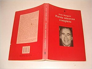 Poesia Amorosa Completa, 1980-2000 by Joan Margarit