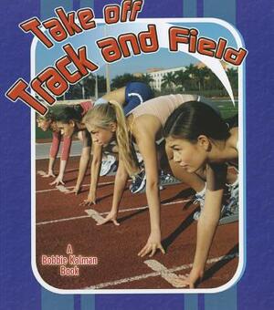 Take Off Track and Field by Robin Johnson