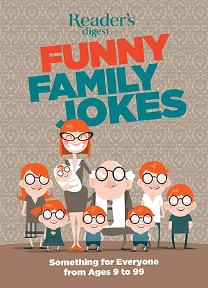 Readers Digest Funny Family Jokes: Something for Everyone from Age 9 to 99 by Reader's Digest