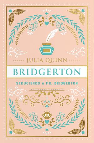 Seduciendo a Mr. Bridgerton by Julia Quinn