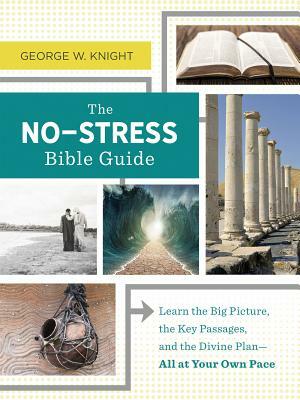 No-Stress Bible Guide by George W. Knight