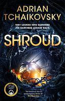 Shroud: A gripping first contact story from Arthur C. Clarke Award winner Adrian Tchaikovsky by Adrian Tchaikovsky