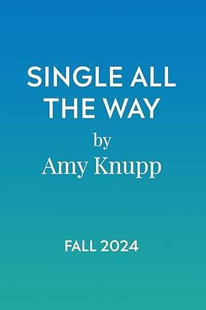 Single All the Way: A Single Dad Christmas Romance by Amy Knupp, Amy Knupp